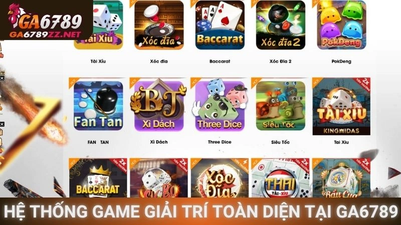 Hệ thống game giải trí toàn diện tại Ga6789