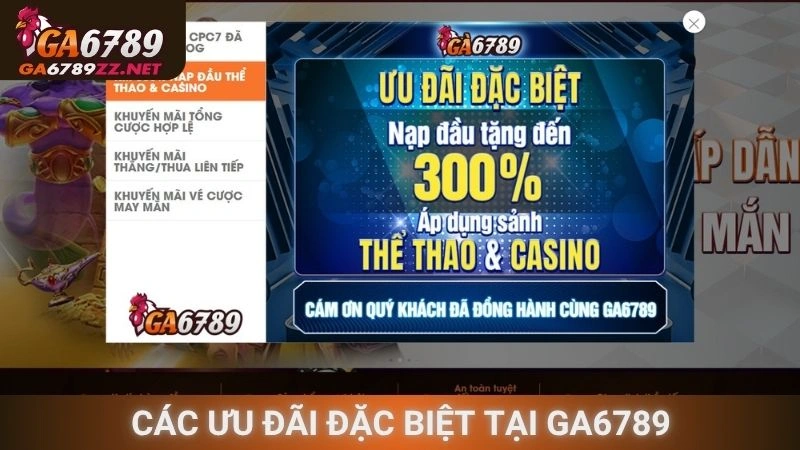 Các ưu đãi đặc biệt tại Ga6789