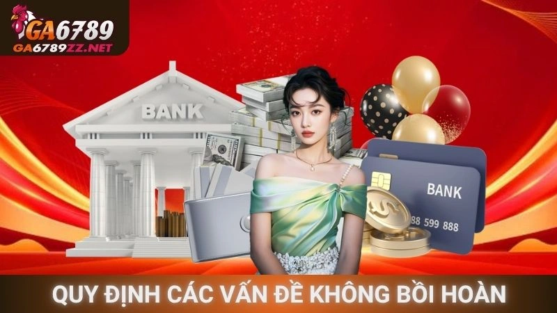 Quy định các vấn đề không bồi hoàn